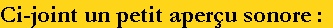 Ci-joint un petit aperçu sonore :
